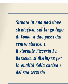 A due passi dal centro di Como il ristorante si distingue per la qualità del servizio